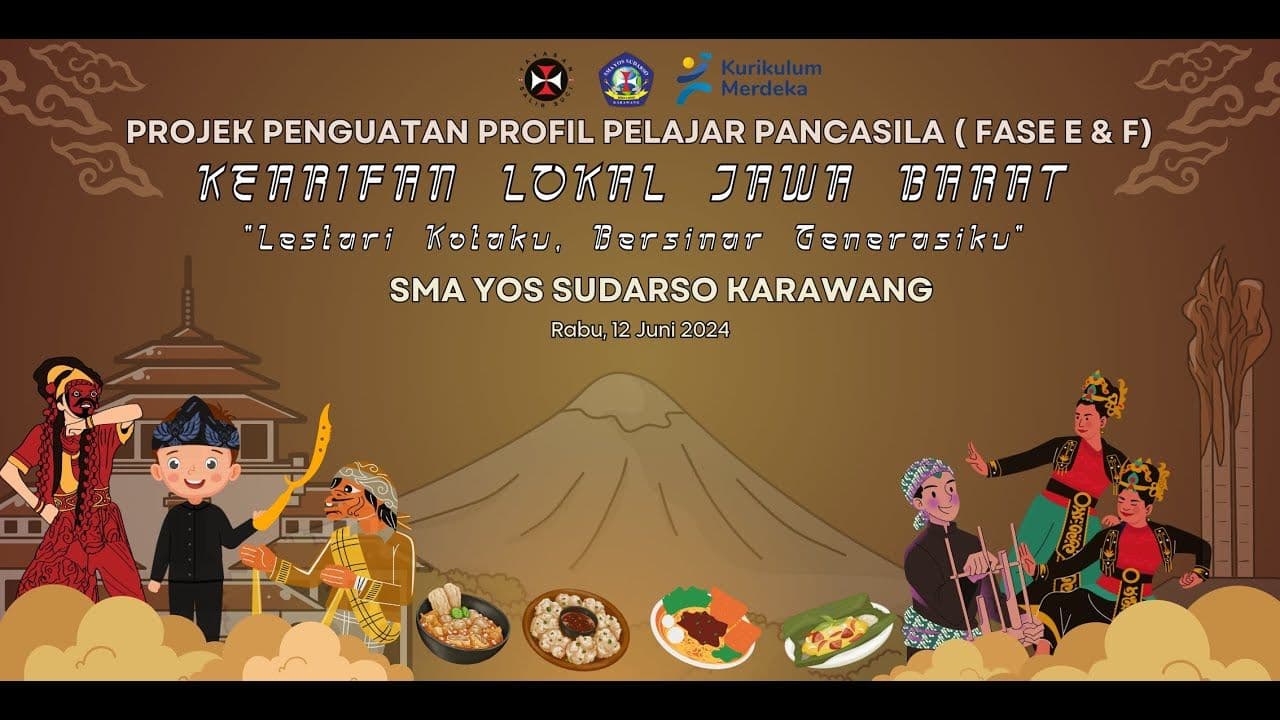 KEARIFAN LOKAL P5 SMA YOS SUDARSO KARAWANG 2024